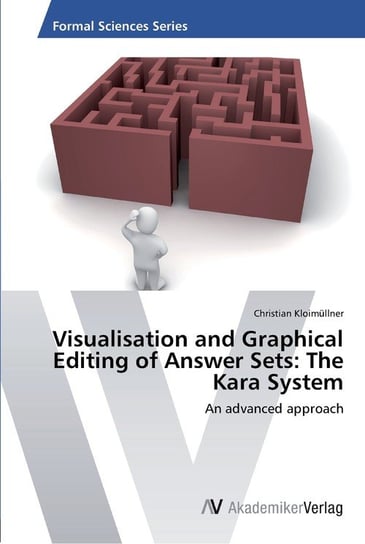 Visualisation and Graphical Editing of Answer Sets Kloimüllner Christian