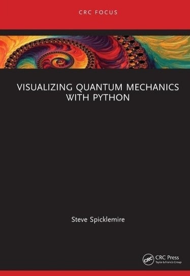 Visualizing Quantum Mechanics With Python Opracowanie zbiorowe