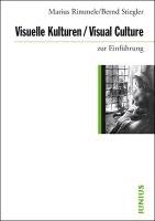 Visuelle Kulturen / Visual Culture zur Einführung Rimmele Marius, Stiegler Bernd