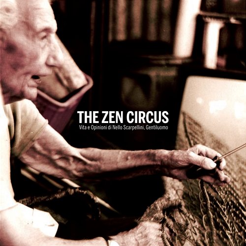 Vita e opinioni di Nello Scarpellini, gentiluomo The Zen Circus