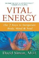 Vital Energy: The 7 Keys to Invigorate Body, Mind, and Soul Simon David