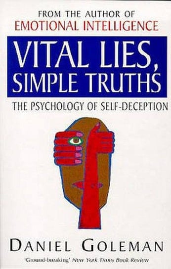 Vital Lies, Simple Truths Goleman Daniel