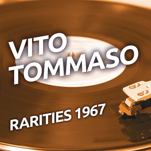 Vito Tommaso - Rarities 1967 Vito Tommaso