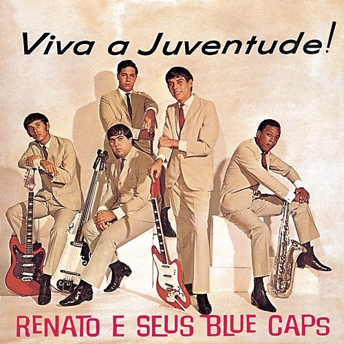 Viva a Juventude! Renato e seus Blue Caps