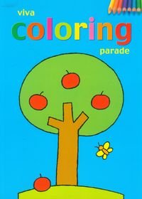 Viva coloring parade. Blok kolorowanek Opracowanie zbiorowe
