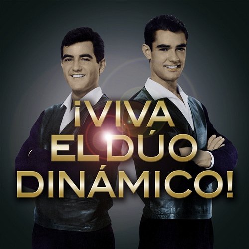 ¡Viva El Dúo Dinámico! Duo Dinamico