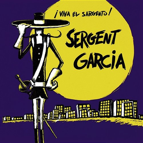 Viva El Sargento Sergent Garcia