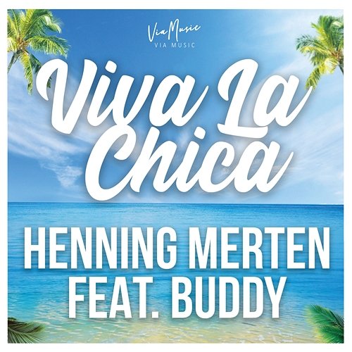 Viva La Chica Henning Merten feat. Buddy