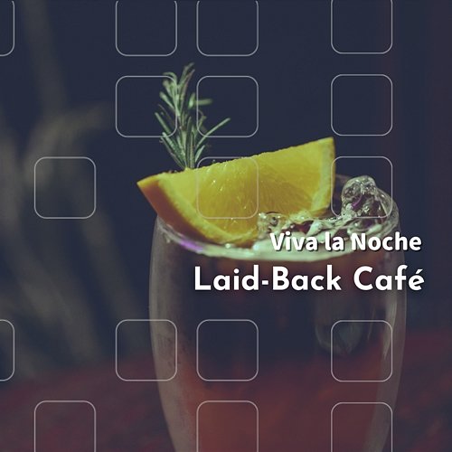 Viva La Noche Laid-Back Café