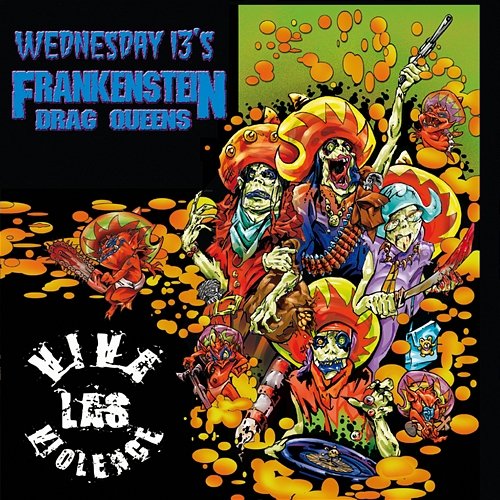 Viva Las Violence (Re-Issue) Wednesday 13's Frankenstein Drag Queens