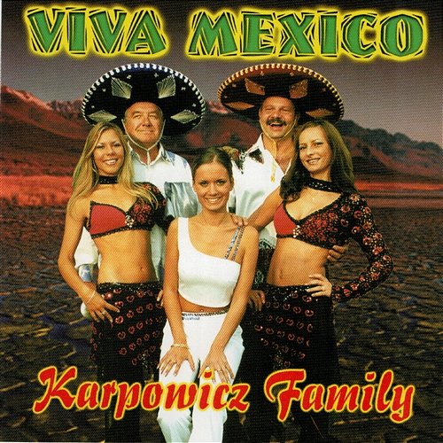 Viva Mexico Karpowicz Family