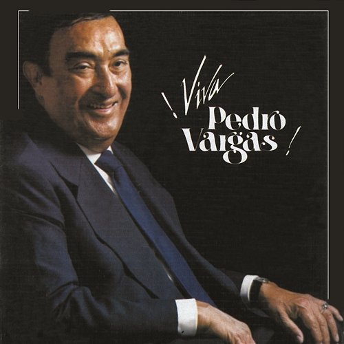 Viva Pedro Vargas Pedro Vargas