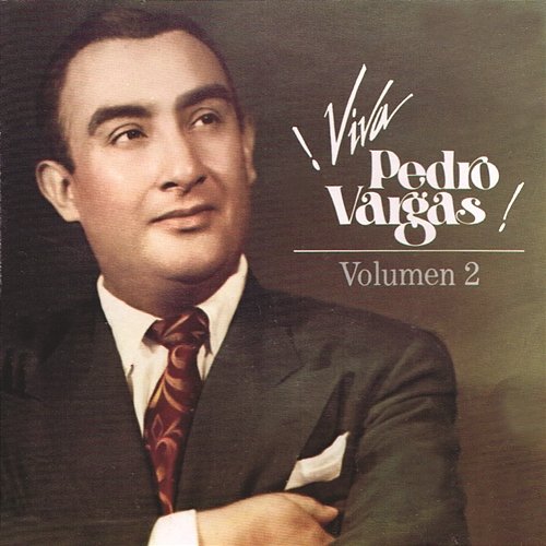 Viva Pedro Vargas Vol. 2 Pedro Vargas
