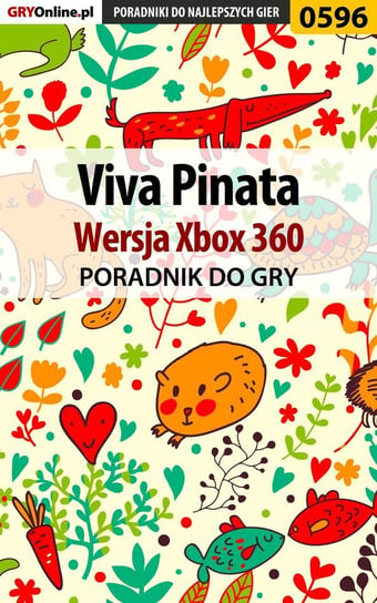 Viva Pinata - Xbox 360 - poradnik do gry Falkowski Artur Metatron, Falkowska Marzena Louvette