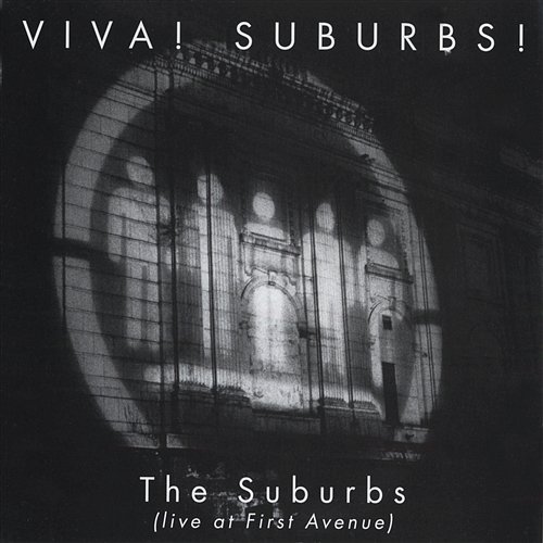 Viva! Suburbs! [Live At First Avenue] The Suburbs