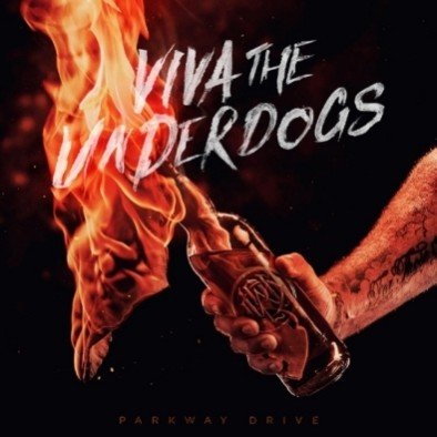Viva The Underdogs Parkway Drive