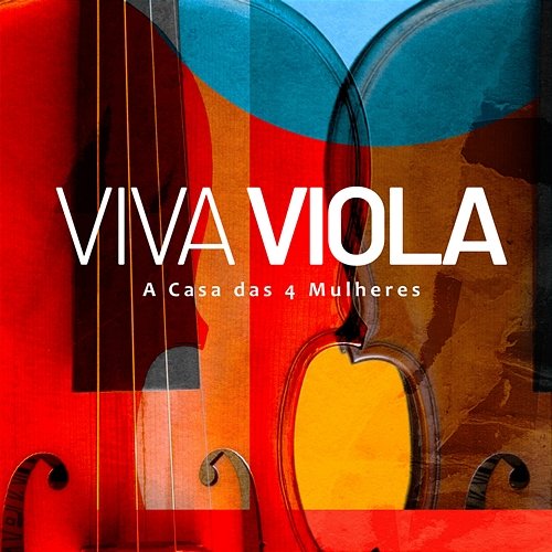 Viva Viola A Casa das 4 Mulheres