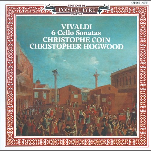 Vivaldi: 6 Cello Sonatas, Op.14 Christophe Coin, Christopher Hogwood