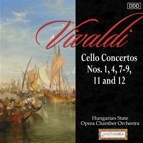 Vivaldi: Cello Concertos Nos. 1, 4, 7-9, 11 and 12 Hungarian State Opera Chamber Orchestra, Gyorgy Kertesz