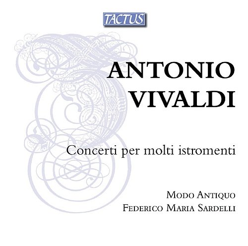 Vivaldi: Concerti per molti istromenti Modo Antiquo, Sardelli Federico Maria
