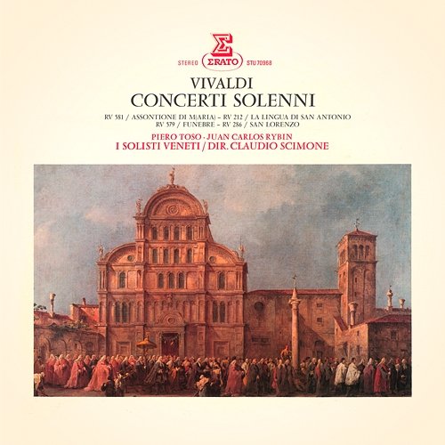 Vivaldi: Concerti solenni, RV 212, 286, 556, 579 & 581 Claudio Scimone