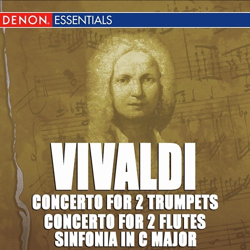 Vivaldi: Concerto for 2 Trumpets RV 537 - Concerto for 2 Flutes RV 533 - Sinfonia in C Major Various Artists