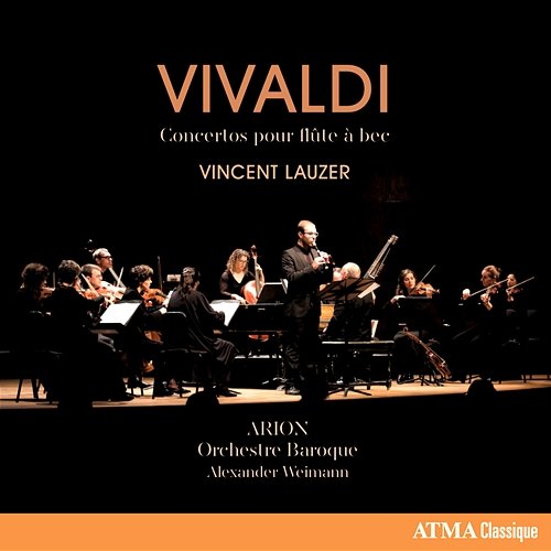 Vivaldi: Concertos pour flûte à bec Vincent Lauzer, Arion Orchestre Baroque, Alexander Weimann