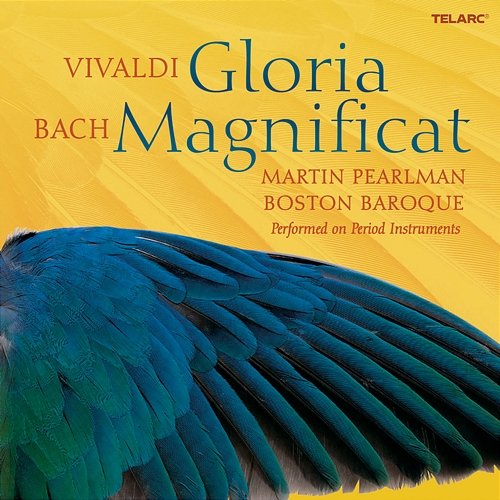 Vivaldi: Gloria in D Major, RV 589 - Bach: Magnificat in D Major, BWV 243 Martin Pearlman, Boston Baroque