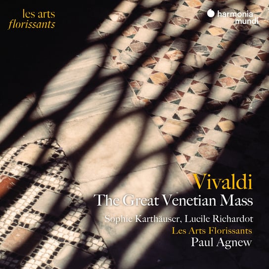 Vivaldi: Great Venetian Mass Les Arts Florissants, Agnew Paul, Karthauser Sophie, Richardot Lucile