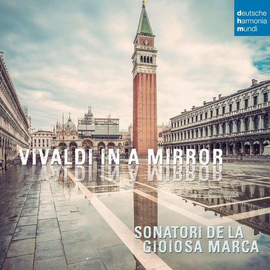 Vivaldi In A Mirror Sonatori de la Gioiosa Marca