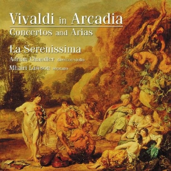 Vivaldi In Arcadia: Concertos And Arias La Serenissima
