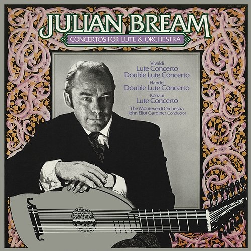 Vivaldi, Kohaut & Handel: Concertos for Lute and Orchestra Julian Bream