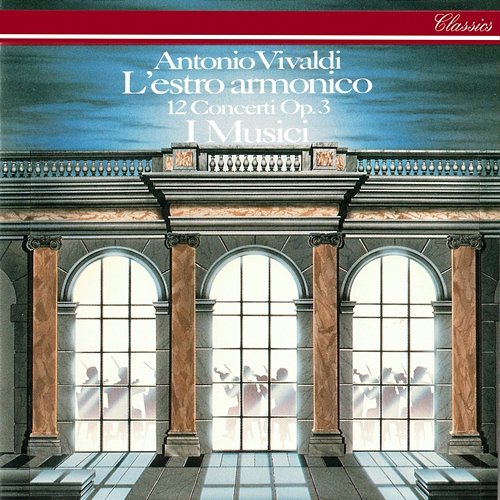 Vivaldi: L'estro armonico, Op. 3 I Musici