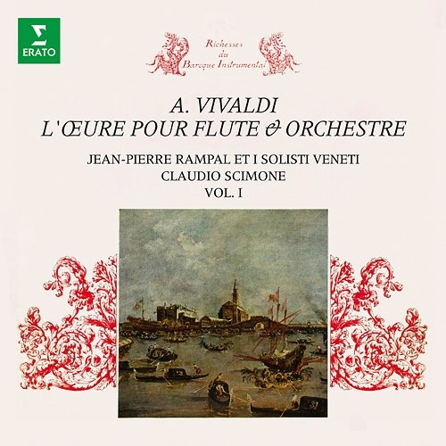 Vivaldi: L'œuvre pour flûte et orchestre, vol. 1 Jean-Pierre Rampal, I Solisti Veneti & Claudio Scimone