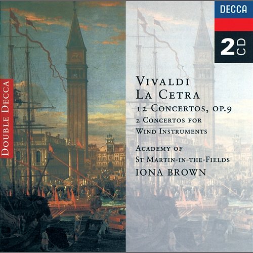 Vivaldi: La Cetra, Op. 9/Wind Concertos Various Artists, Academy of St Martin in the Fields, Iona Brown