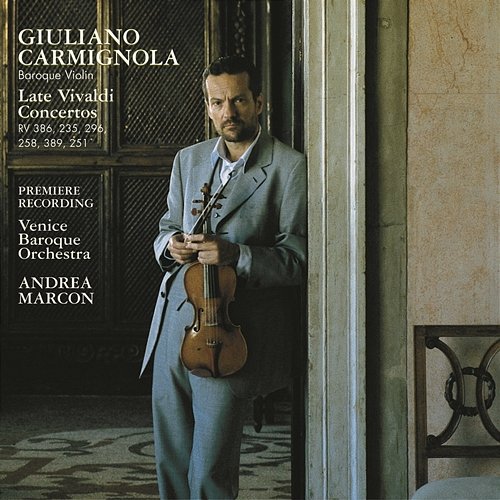 Vivaldi: Late Violin Concertos, Vol. 1 (RV 177, RV 222, RV 273, RV 295, RV 375 and RV 191) Giuliano Carmignola