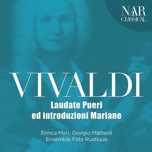 Vivaldi: Laudate Pueri ed Introduzioni Mariane Enrica Mari, Giorgio Matteoli, Ensemble Fête Rustique