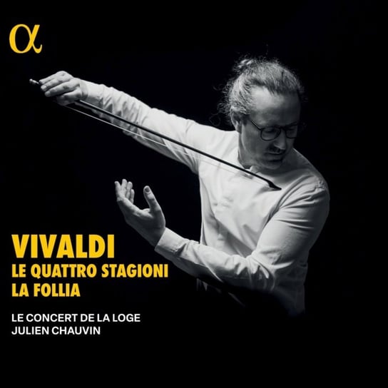 Vivaldi: Le Quattro Stagioni & La Follia Le Concert de La Loge, Chauvin Julien