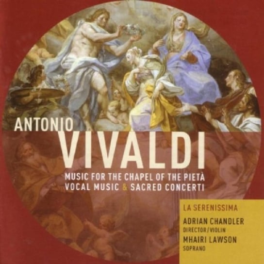 Vivaldi: Music For The Chapel Of The Pieta La Serenissima