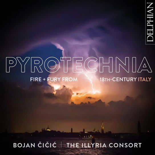 Vivaldi: Pyrotechnia Cicic Bojan, The Illyria Consort