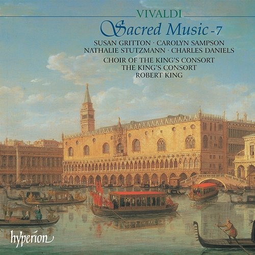 Vivaldi: Sacred Music, Vol. 7 Choir of The King's Consort, The King's Consort, Robert King