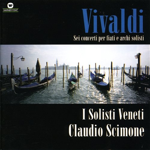 Vivaldi: Sei concerti per fiati e archi solisti Claudio Scimone