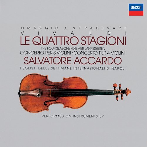 Vivaldi: The Four Seasons; Concertos for 3 & 4 violins Salvatore Accardo, I Solisti Di Napoli