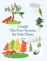 Vivaldi The Four Seasons for Solo Piano Montroll John