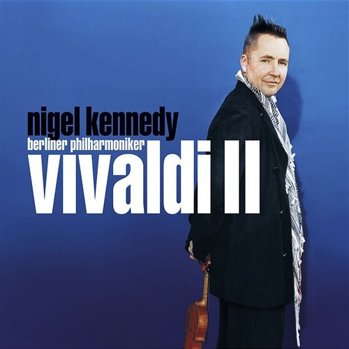 Vivaldi: Violin Concertos & Violin Sonata No. 2, RV 12 Nigel Kennedy & Berliner Philharmoniker