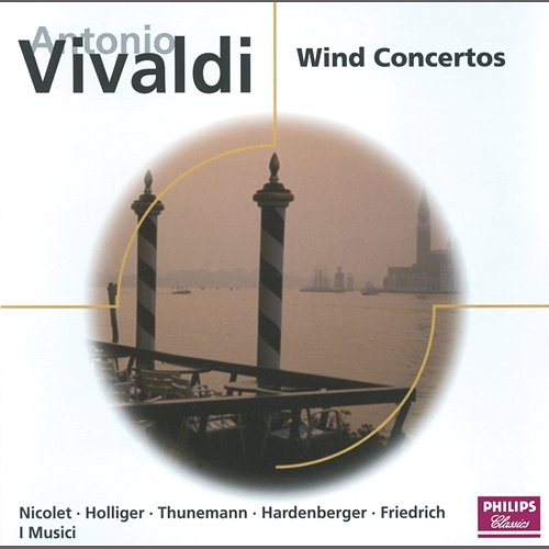 Vivaldi: Wind Concertos Heinz Holliger, Klaus Thunemann, Reinhold Friedrich, Håkan Hardenberger, I Musici, Aurèle Nicolet