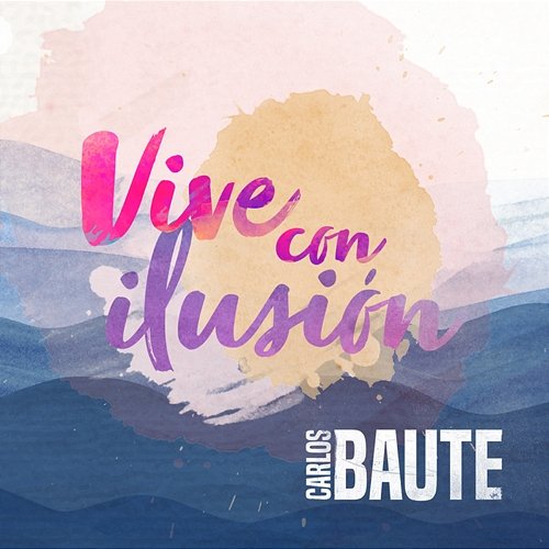 Vive con ilusión Carlos Baute