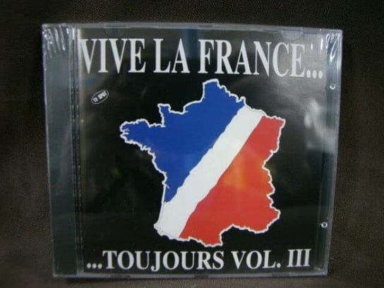 Vive La France Toujours Vol. III Various Artists