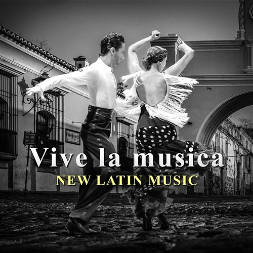 Vive la musica: New Latin Music – Song for Bachata, Merengue, Salsa, Hot Latin Rhythms, Latin Jazz World Hill Latino Band