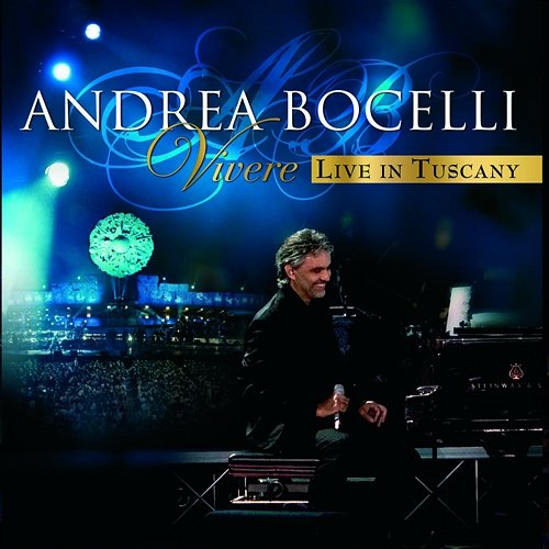 Vivere - Live In Tuscany Andrea Bocelli